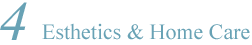 Esthetics & Home Care